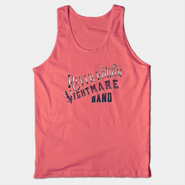 River Bottom Nightmare Band (vers.2) Tank Top by VinylCountdown